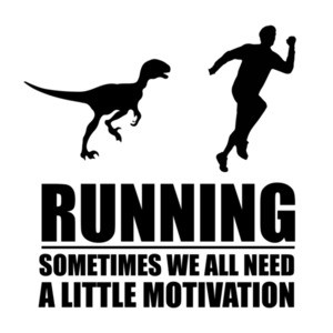 Running - Sometimes we all need a little motivation - man running velociraptor funny t-shirt