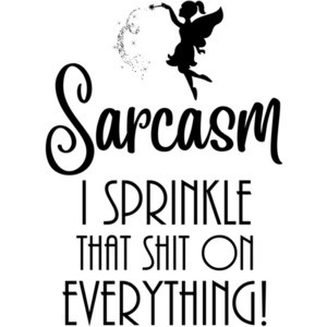 Sarcasm - I sprinkle that shit on everything - Funny sarcastic T-Shirt