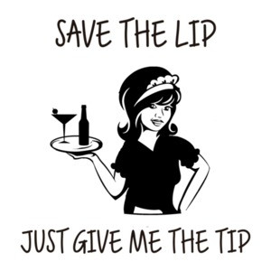Save The Lip - Just give me the tip - Funny Server - Waitress T-Shirt