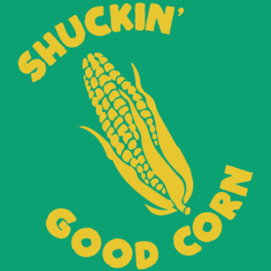 Shuckin' Good Corn - Pun T-Shirt