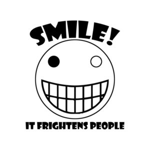 Smile, It Frightens People Shirt
