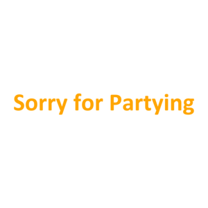 Sorry For Partying Shirt