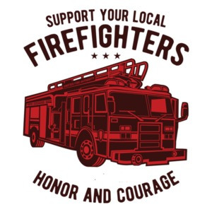 Support Your Local Firefighters Honor And Courage T-Shirt