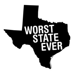 Texas Worst State Ever - Funny Texas T-Shirt
