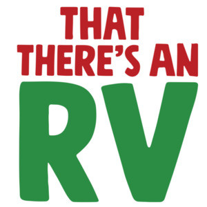 That There's an RV - Christmas Vacation T-Shirt 