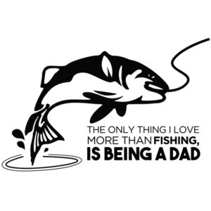 The only thing I love more than fishing, is being a dad - funny fishing t-shirt