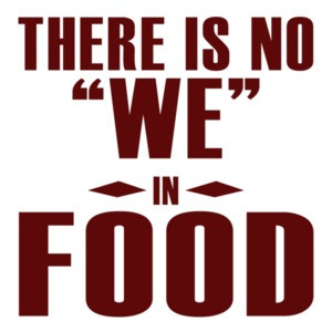 There is no WE in FOOD T-Shirt