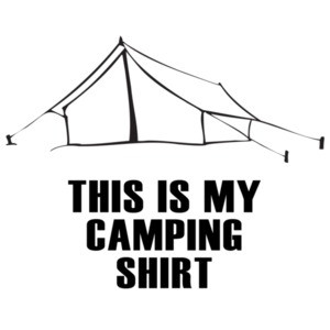 This is my camping shirt - camping t-shirt