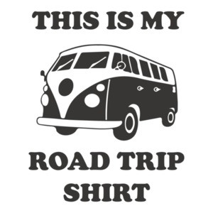 This is my road trip shirt 2.  RV Road Trip T-Shirt
