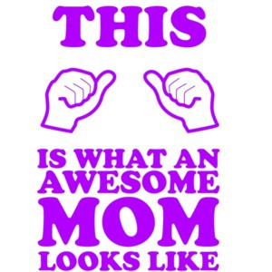 This is what an awesome mom looks like t-shirt