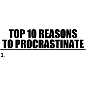 Top 10 Reasons To Procrastinate Funny Shirt