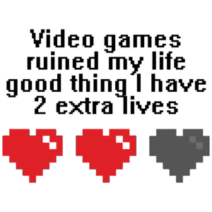 Video Games Ruined My Life Good Thing I Have 2 Extra Lives Gaming Shirt
