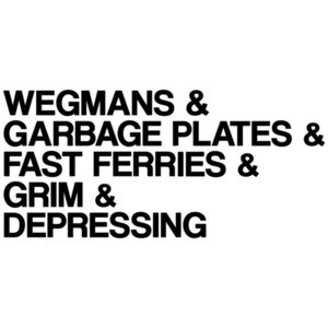 Wegmans & Garbage Plates & Fast Ferries & Grim & Depressing - Rochester NY T-Shirt