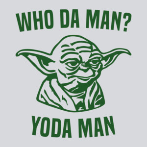 Who Da Man? Yoda Man - funny star wars t-shirt