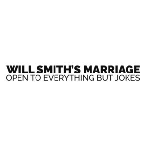 Will Smith's Marriage - Open to Everything But Jokes Funny Shirt