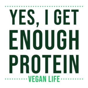 Yes, I get enough protein - vegan life - vegan t-shirt