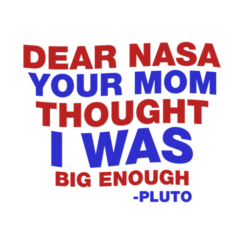 Big Enough Pluto Quote T-Shirt