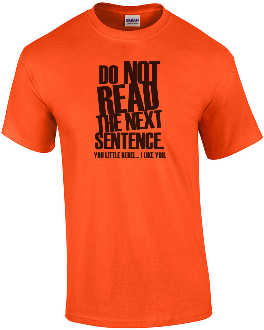 Do Not Read This Shirt! You Rebel. Shirt