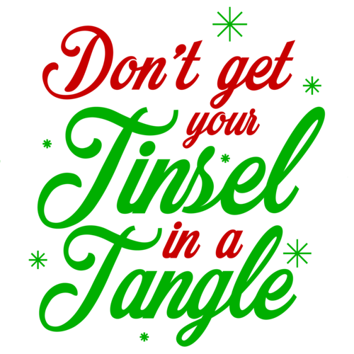 Don T Get Your Tinsel In A Tangle Meaning