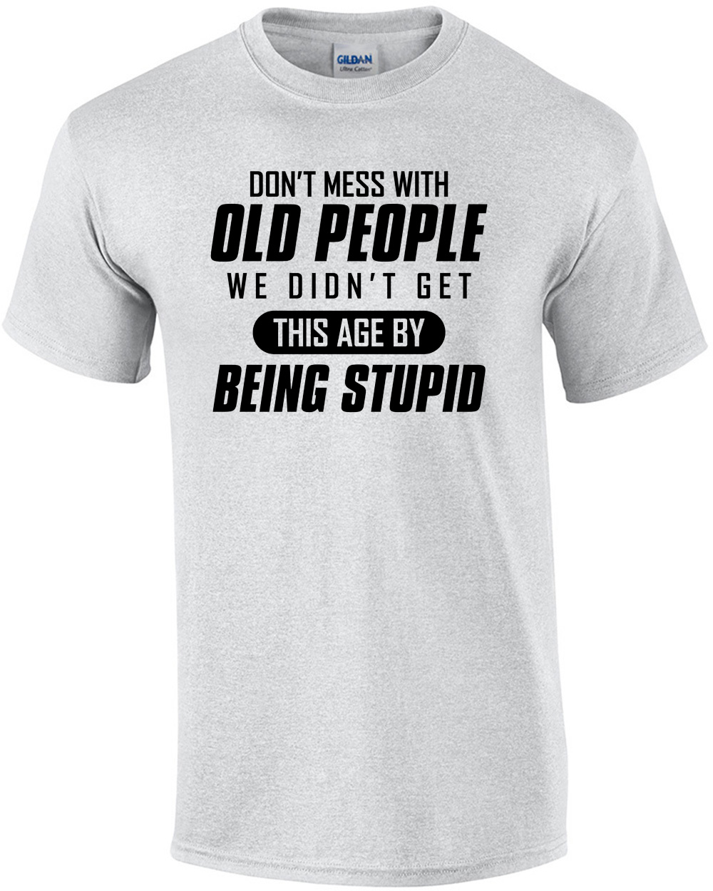 Dont Mess With Old People Details about   Funny Novelty T-Shirt Mens tee TShirt