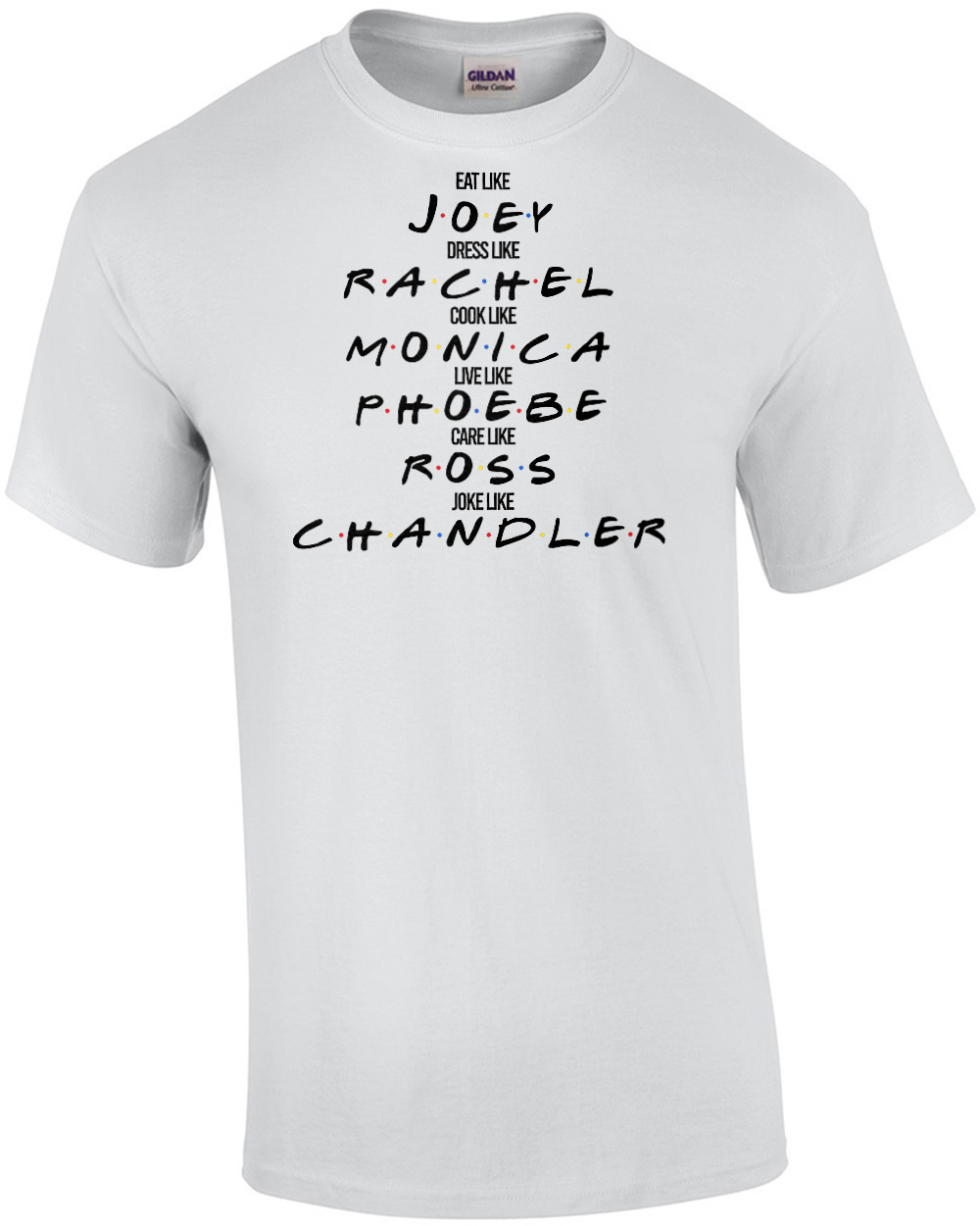 Eat like Joey - Dress like Rachel - Cook like Monica - Funny Friends T-Shirt  - 90\'s T-Shirt