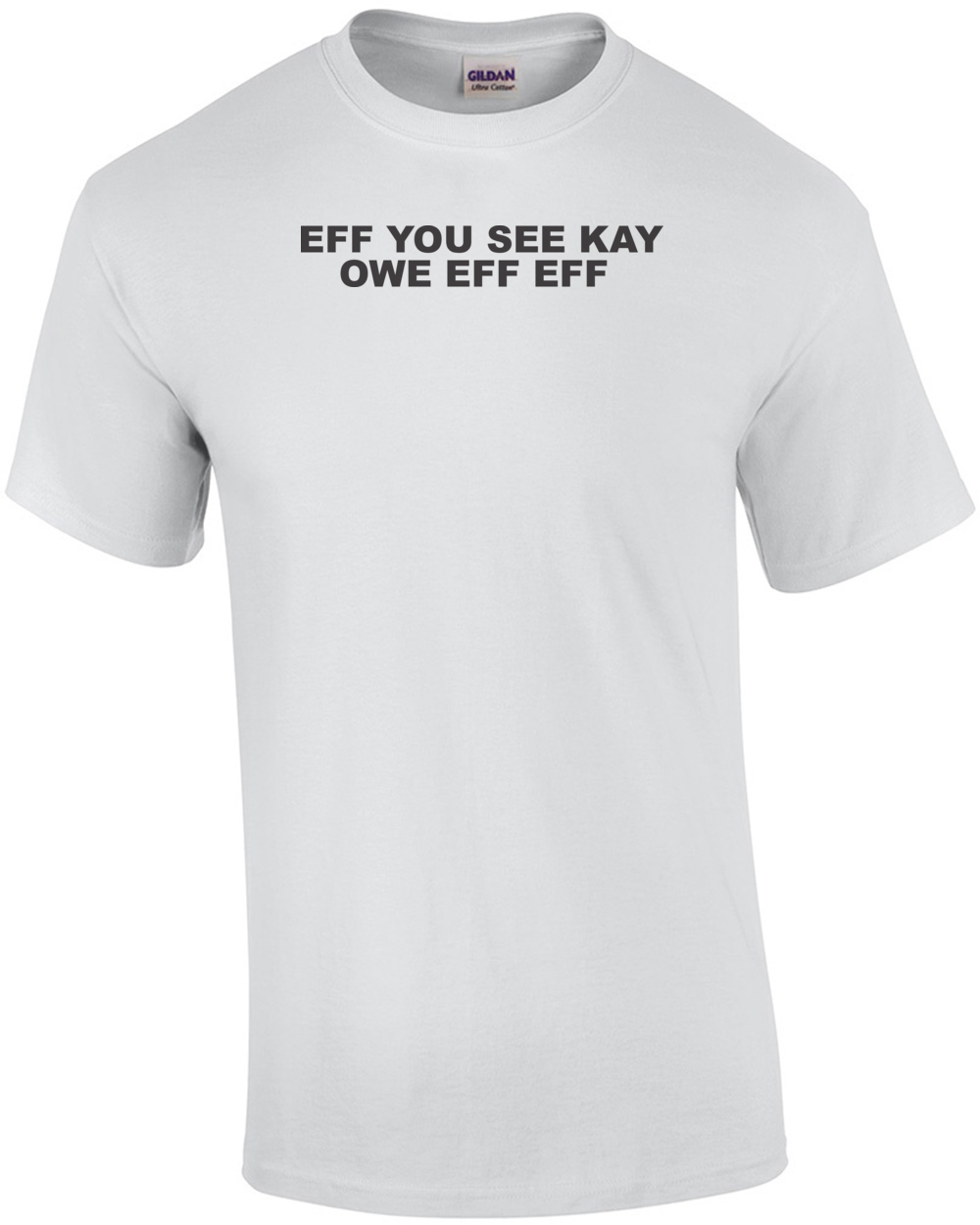 Eff You See Kay Owe Eff Eff T-shirt | eBay