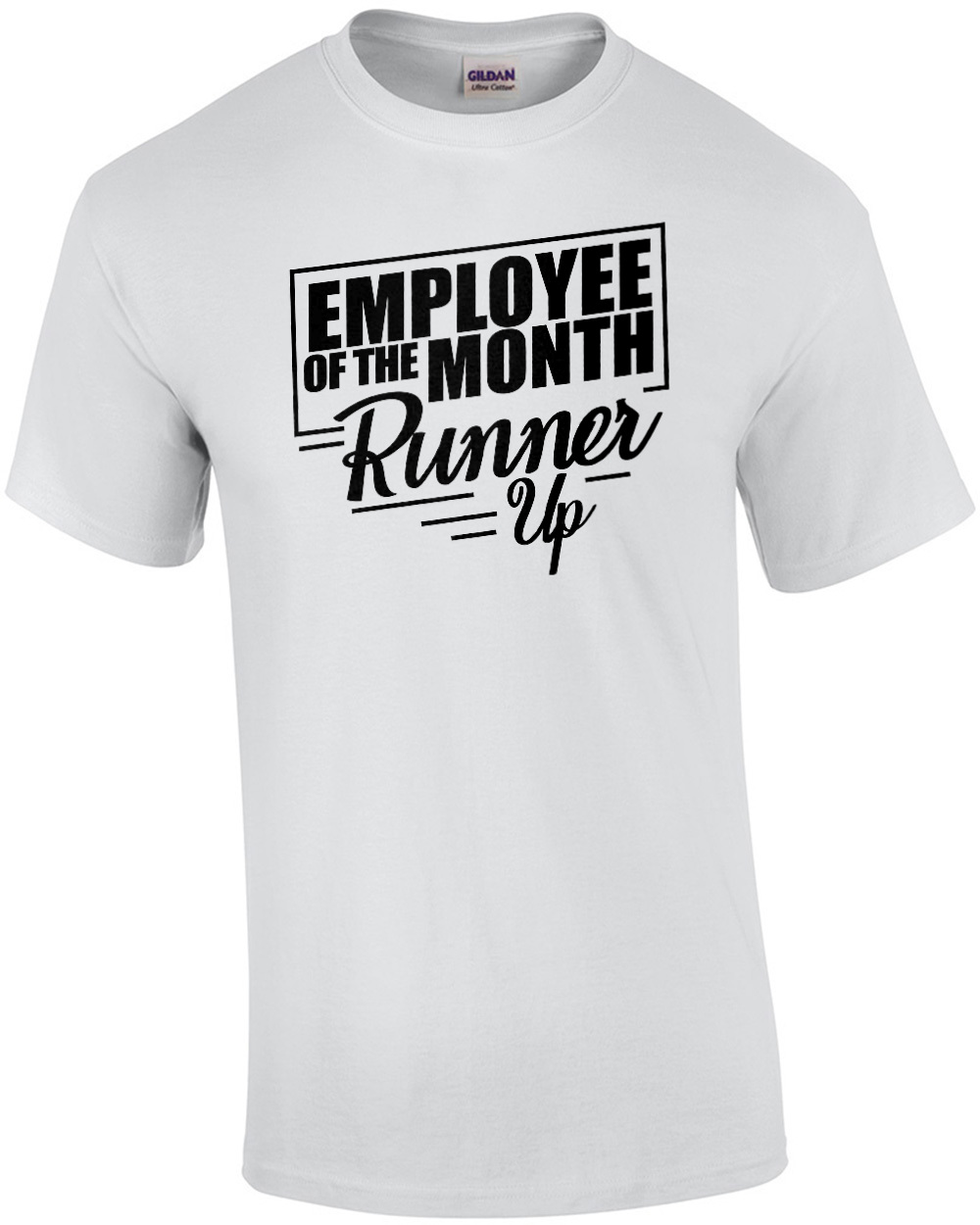 Employee of the month - runner up - funny work/job humor t-shirt