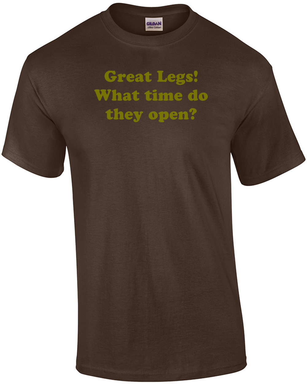 Great Legs! What time do they open? Shirt
