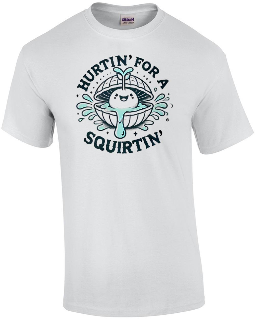 Hurtin’ For A Squirtin’ Inappropriate T-Shirt, Adult Humor. Raunchy Gag Gift…