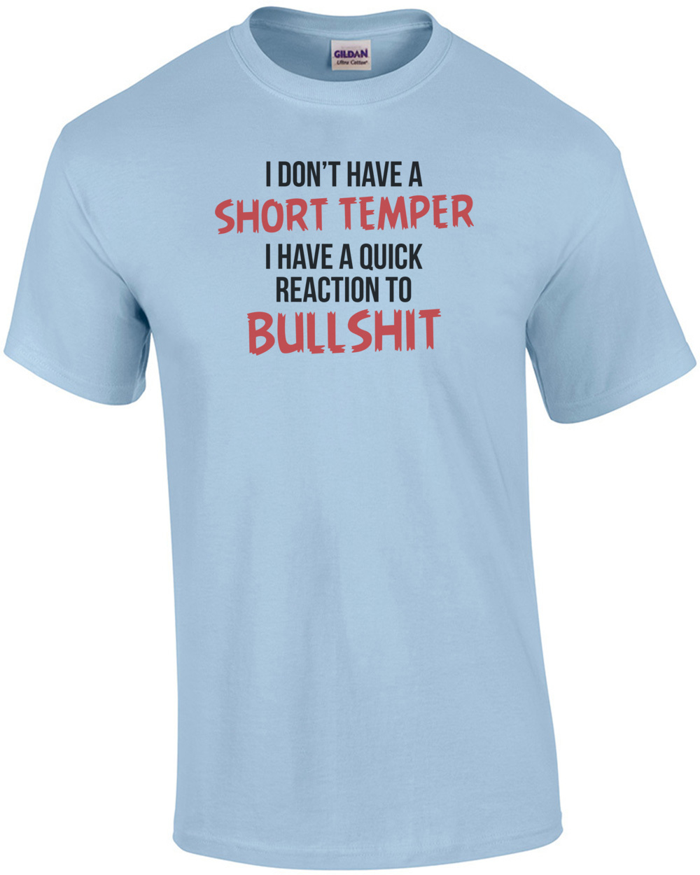 "I Don't Have A Short Temper, I Have A Quick Reaction To Bullshit" Funny Saying T-Shirt - Blue, X-Large