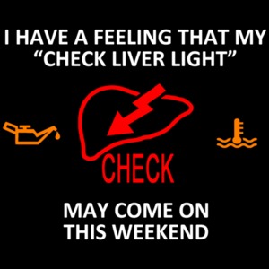 I Have A Feeling That My Check Liver Light Drinking Shirt