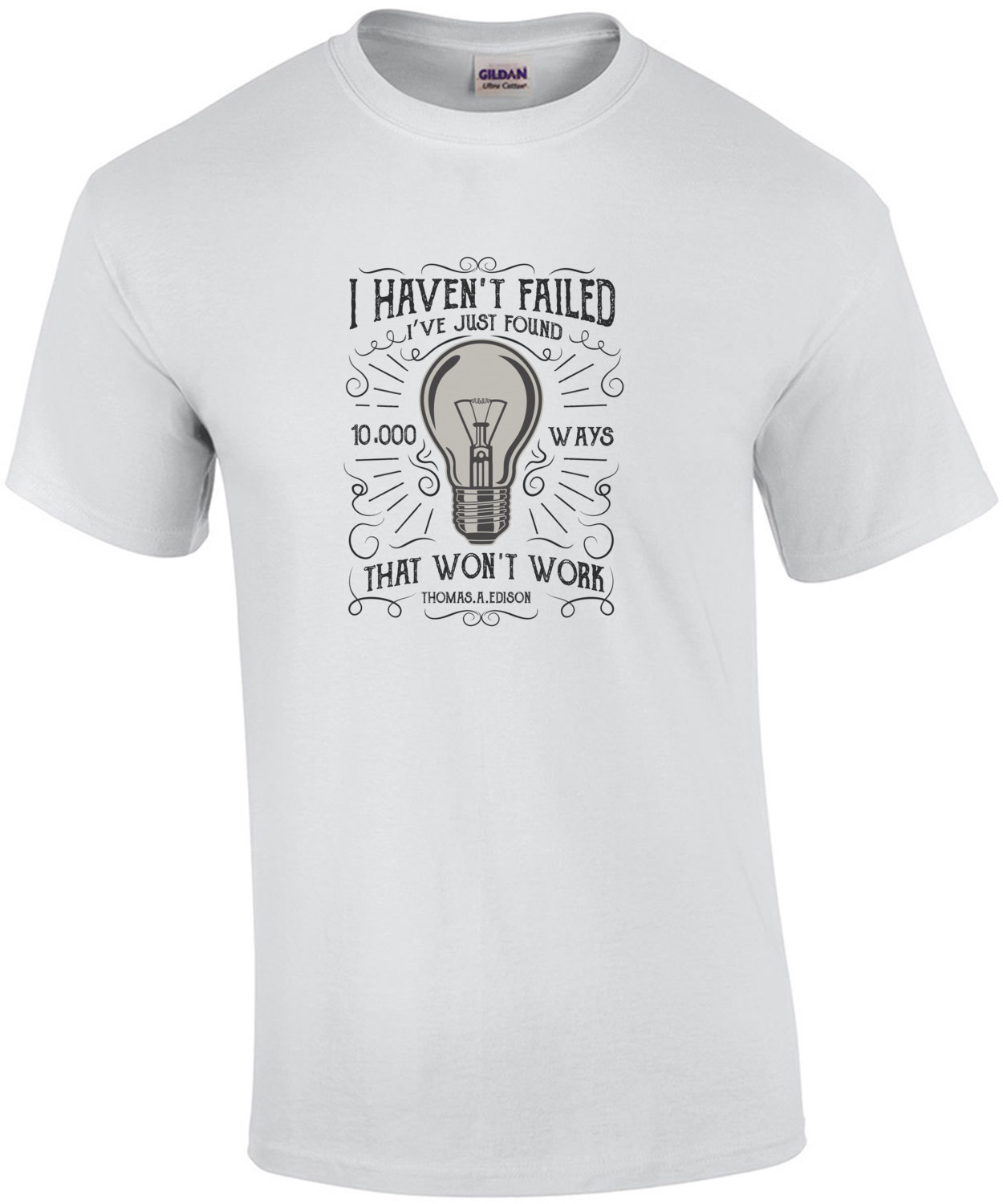 I Have Not Failed Shirt 10,000 Ways That Dont Work ch Startup Quote Short-Sleeve U 