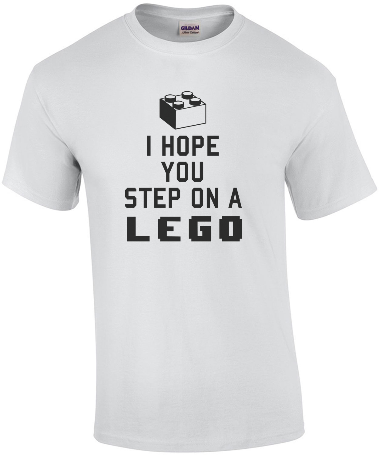 I hope you step on a lego tshirt