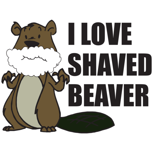 I Loved Shaved Beaver T Shirt