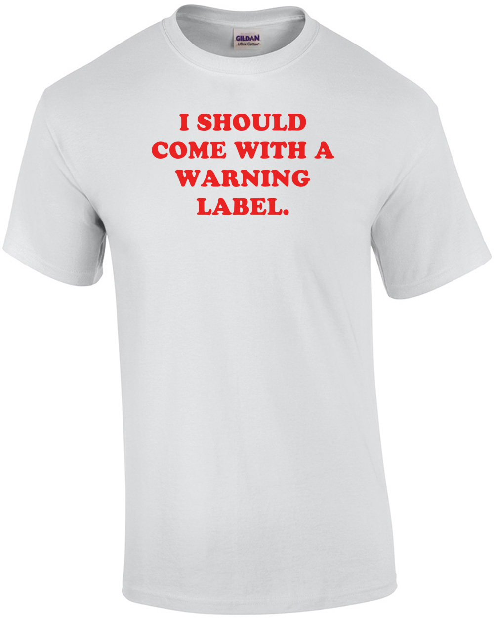 I SHOULD COME WITH A WARNING LABEL. Shirt | eBay