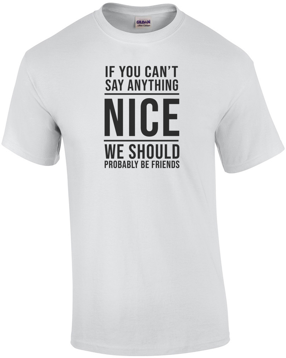 If you can't say anything nice - We should probably be friends ...