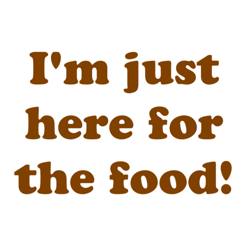 Just Here For The Food Tee