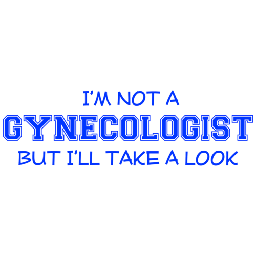 Men's I'm Not Gynecologist- But I'll Take Look Funny Tank Top - White