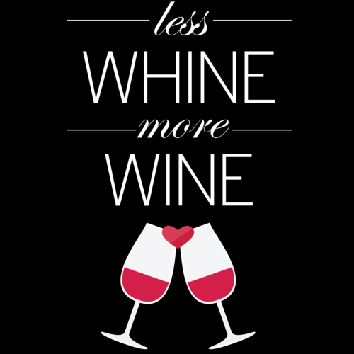 Less Whine and more wine/ funny/  Tshirt Ladies Gents XS XXL All Colours 