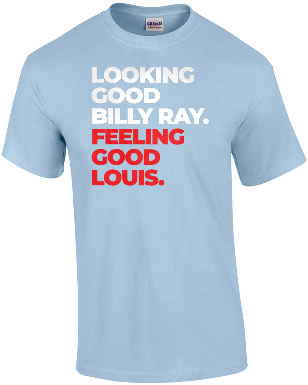 Looking Good Billy Ray. Feeling Good Louis. Trading Places 80's T-shirt