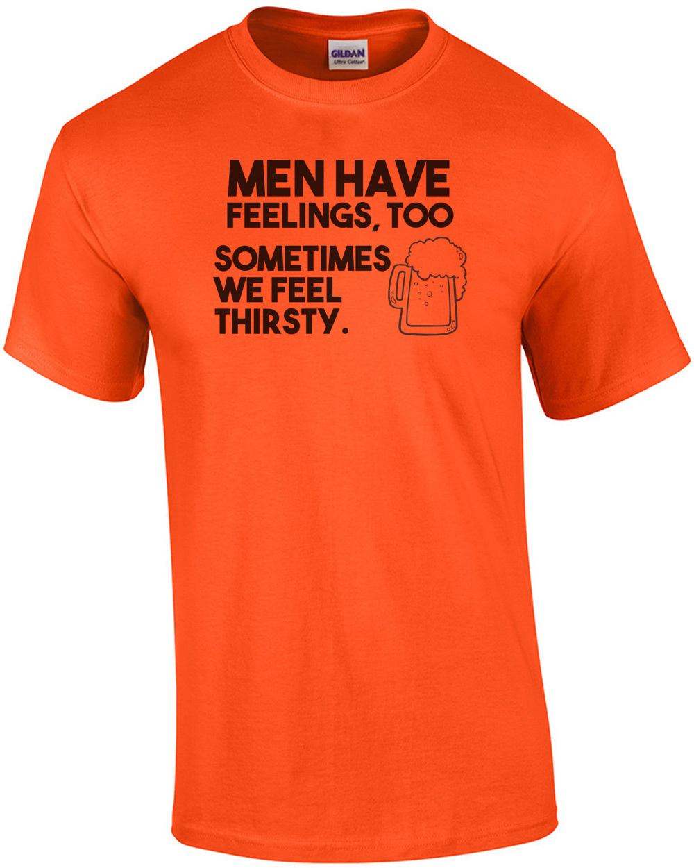 Men have feelings too sometimes we feel thirsty drinking t-shirt