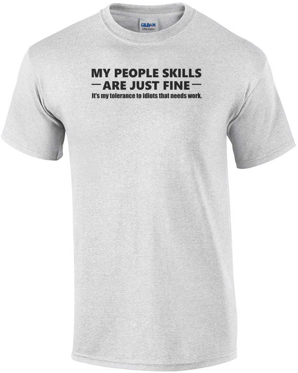 My People Skills Are Fine,Intolerance To Idiots Funny T-Shirt Novelty Gift T Shirt for Men or Women,Joke shirt for Him Her Unisex T-Shirt
