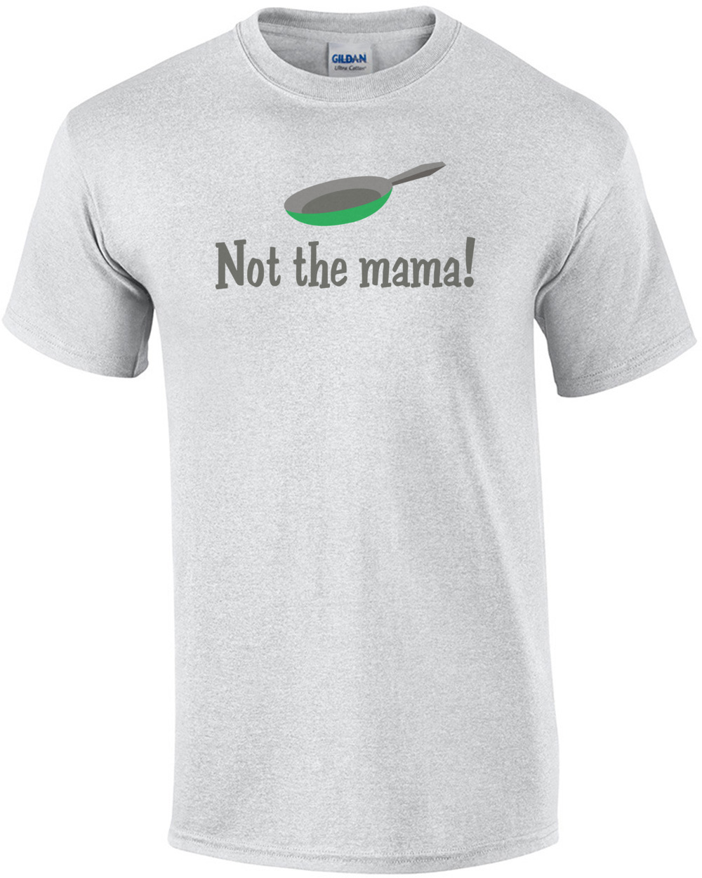 Not The Mama T-shirt