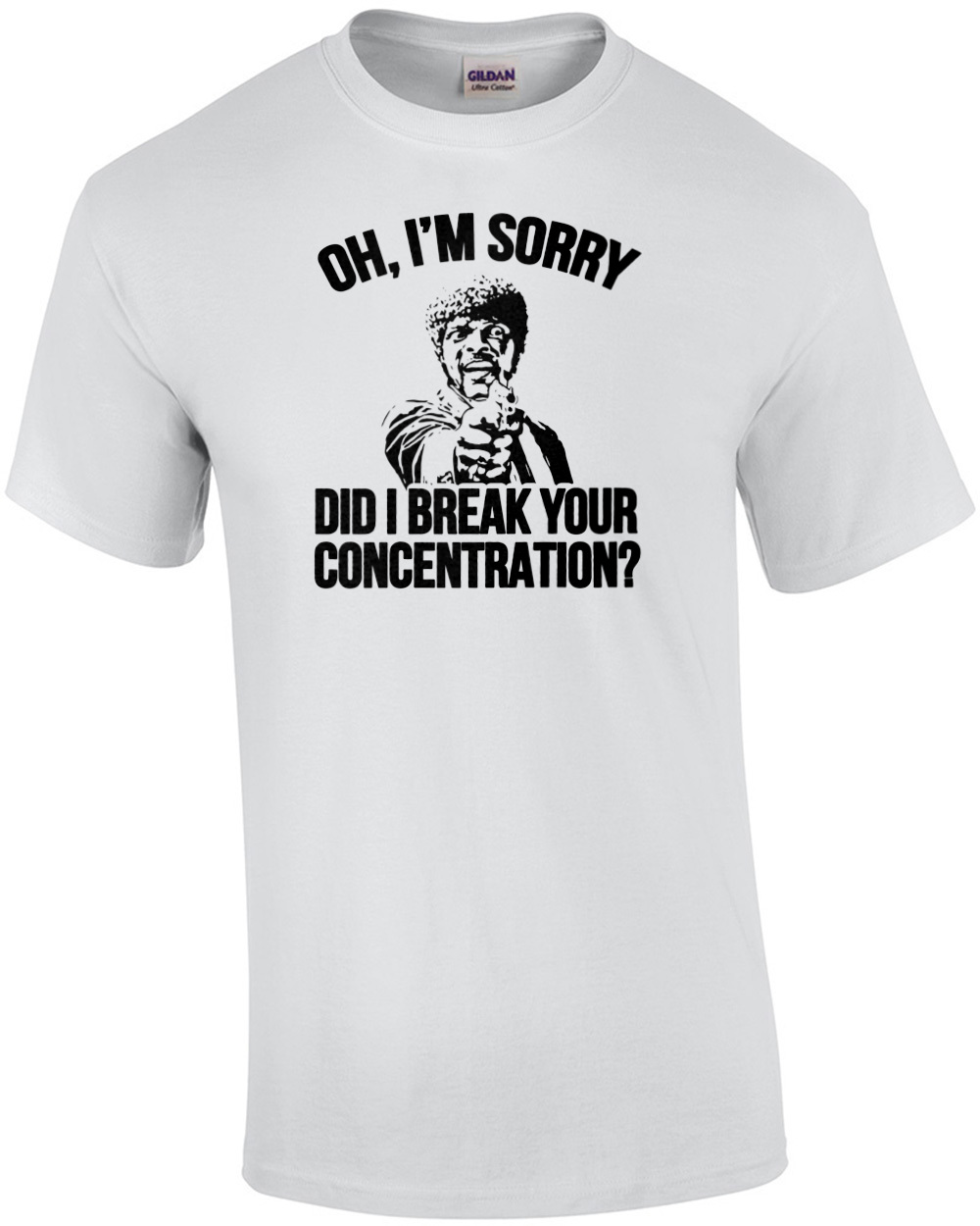 Oh, I'm sorry did I break your concentration. Samuel L. Jackson Jules