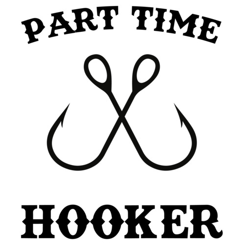 Download Part time hooker - funny fishing t-shirt