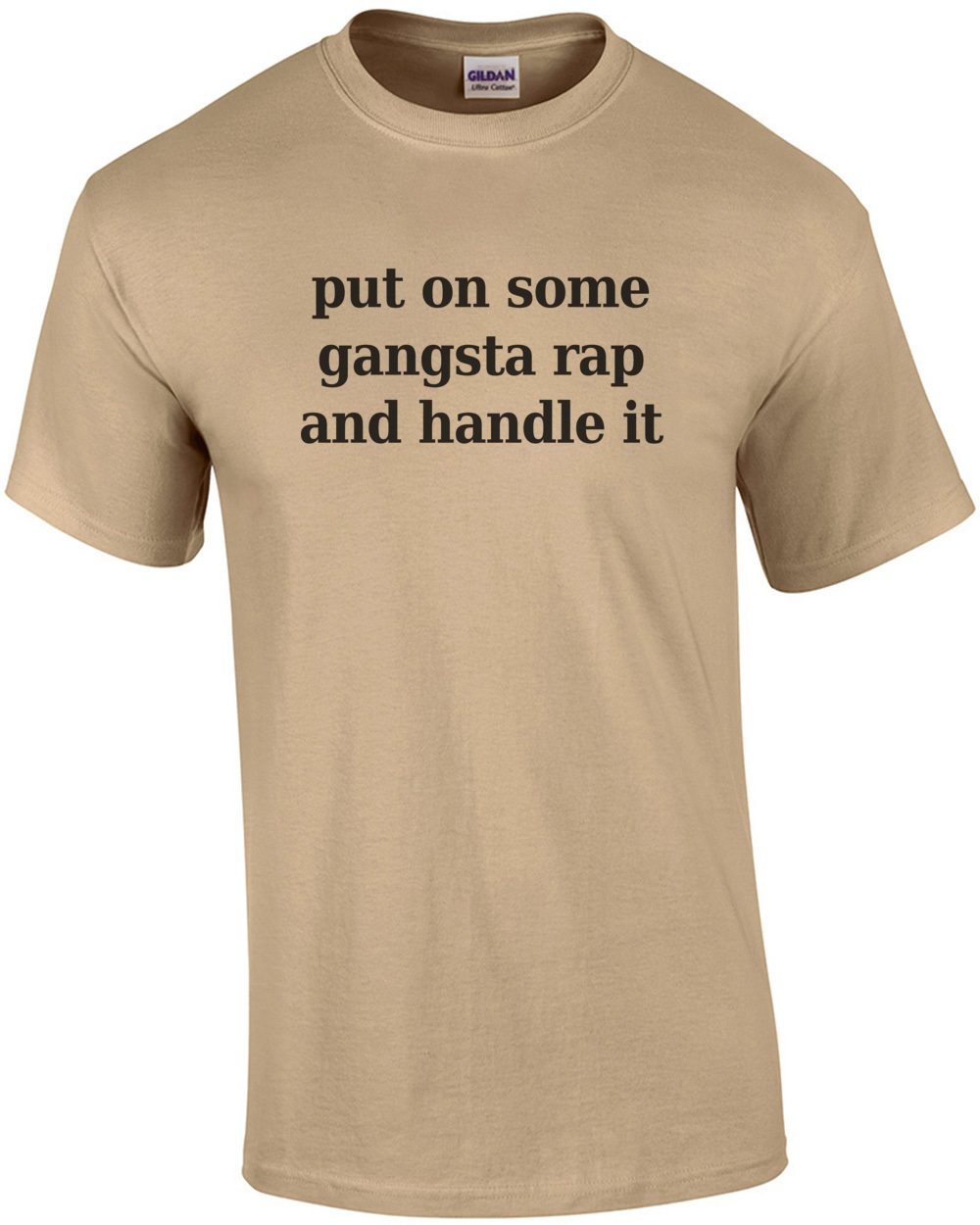 Put on some gangsta rap and handle it - lustiges T-Shirt | eBay