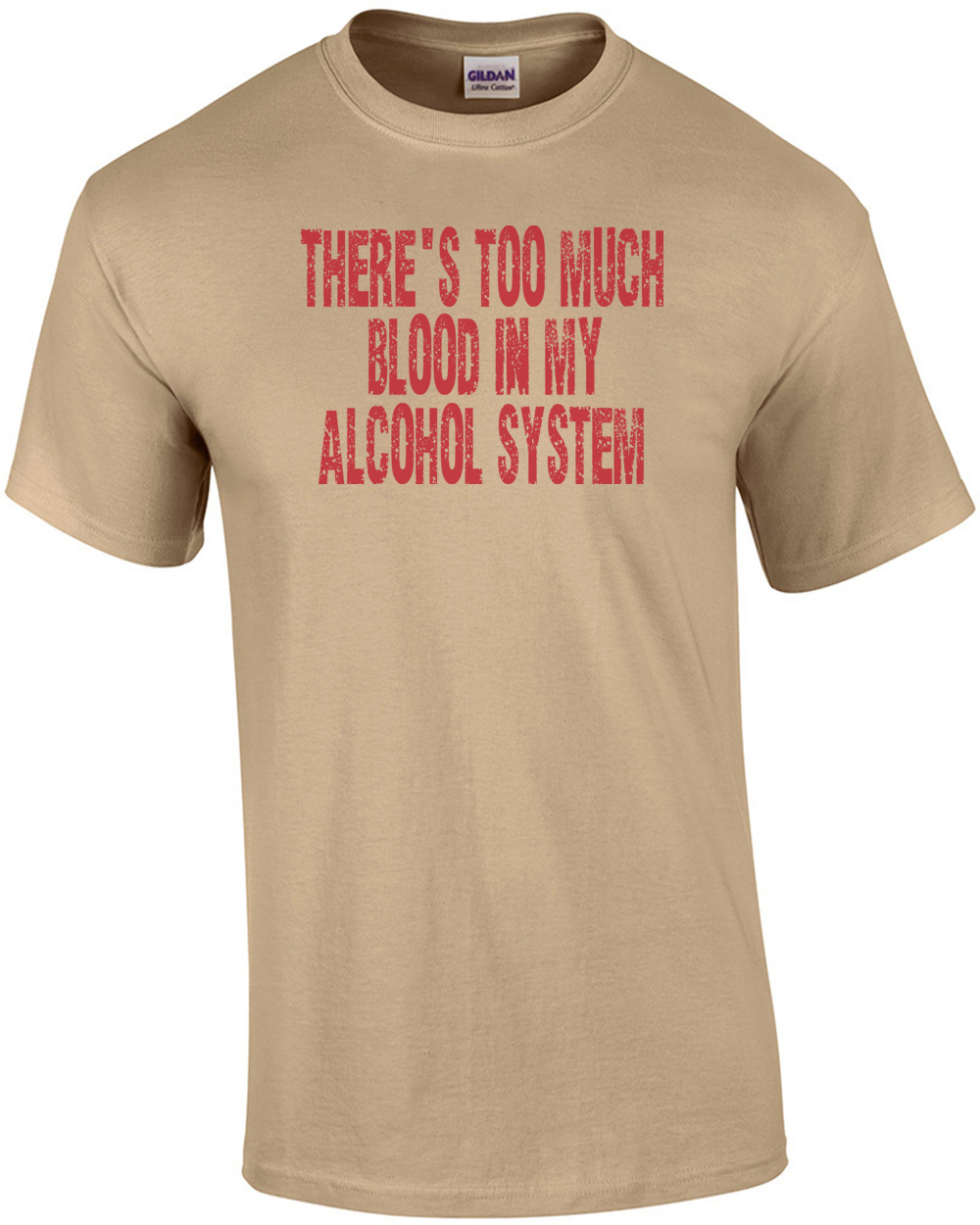 There's Too Much Blood In My Alcohol System T-shirt | eBay