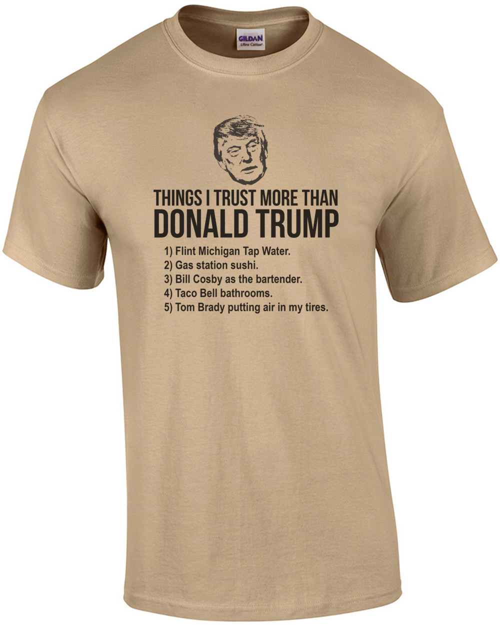 Things I Trust More Than Donald Trump T- Shirt