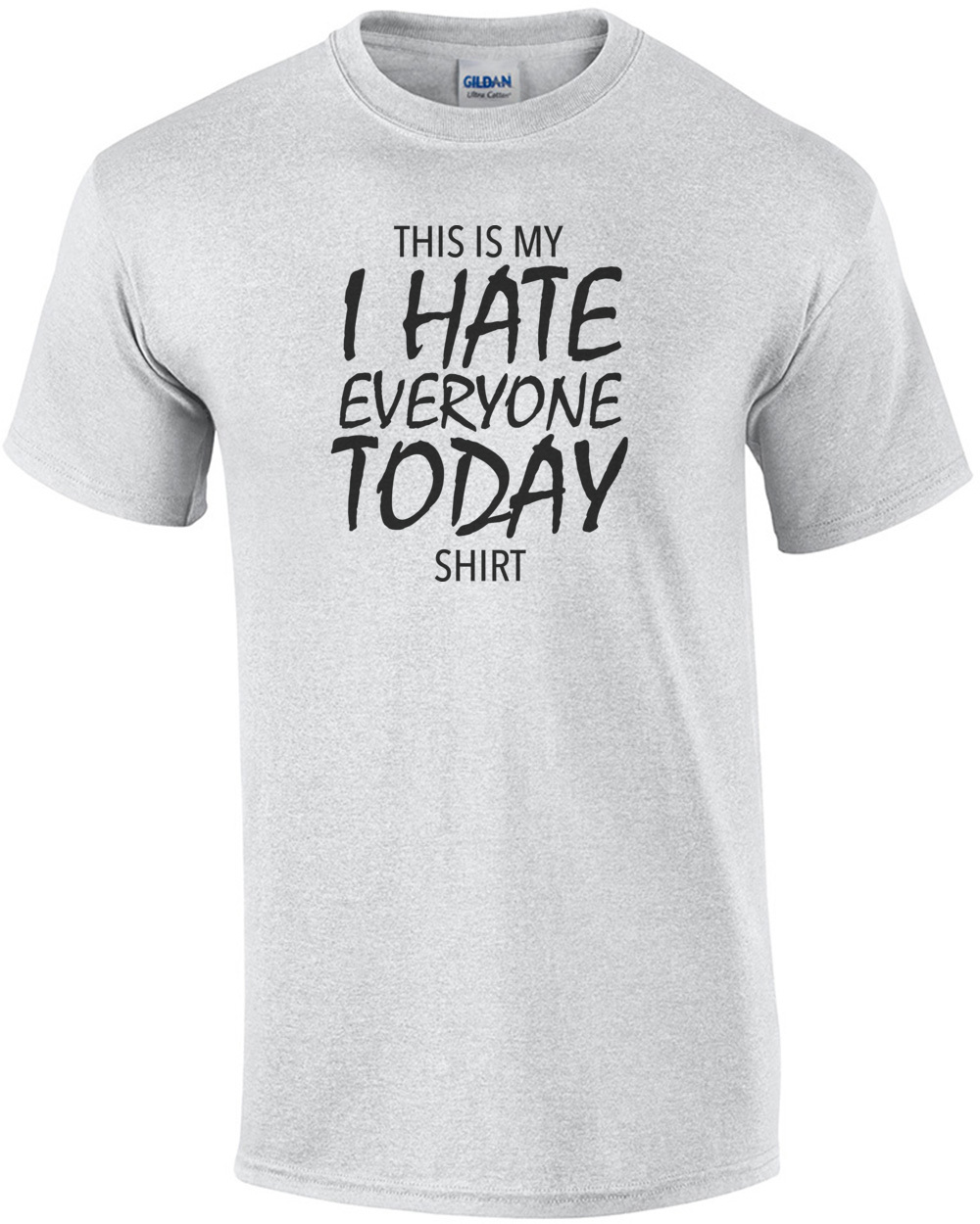 Mens This is My I Hate Everyone Today T-Shirt Black 