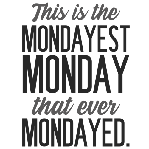 This is the mondayest Monday that ever Mondayed - Office Humor T-Shirt